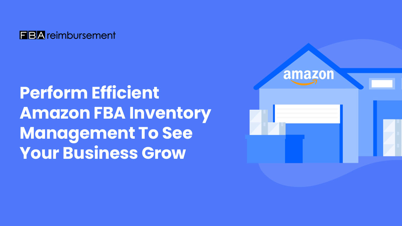 Perform Efficient Amazon FBA Inventory Management To See Your Business Grow